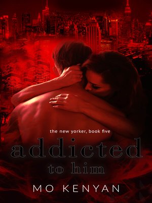 cover image of Addicted to Him; the New Yorker Book 5